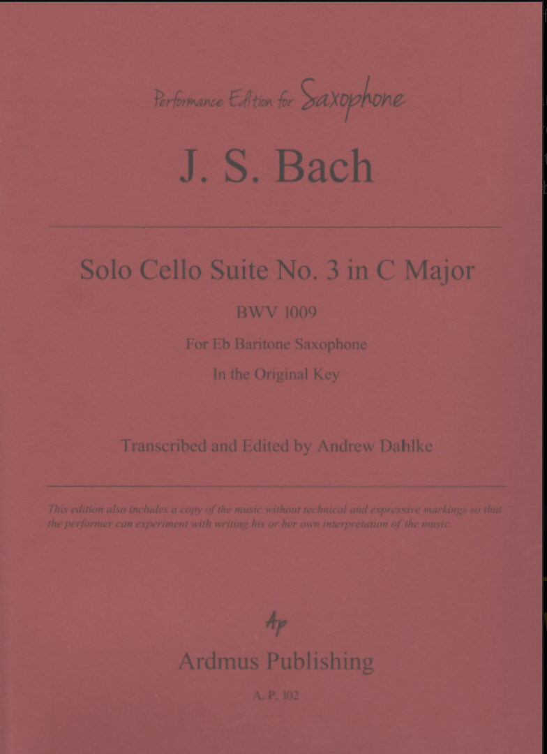 Cello Suite No 3 For Solo Baritone Saxophone  by JS Bach