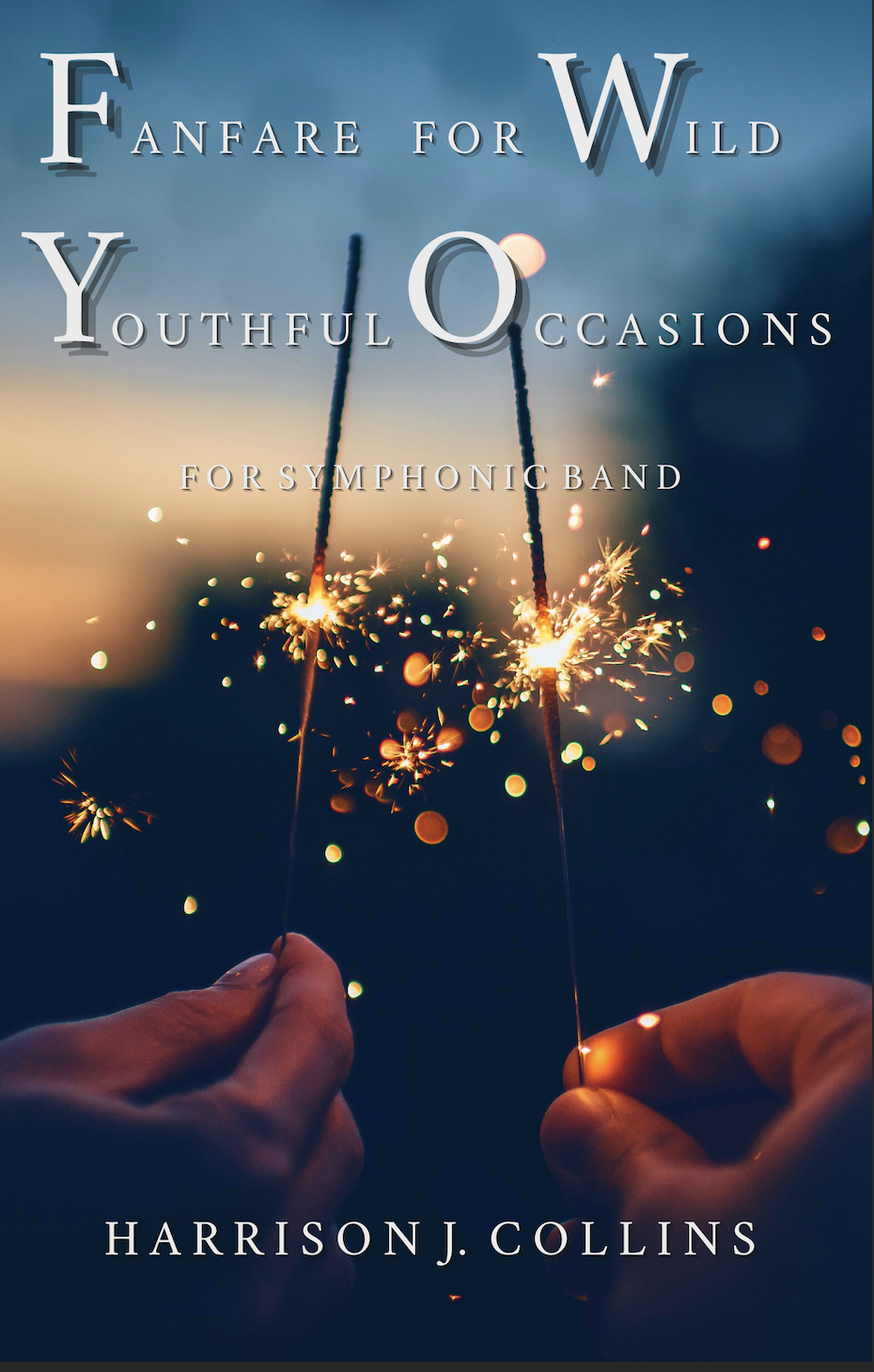 Fanfare For Wild Youthful Occasions by Harrison Collins