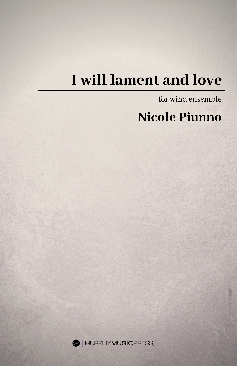 I Will Lament And Love by Nicole Piunno