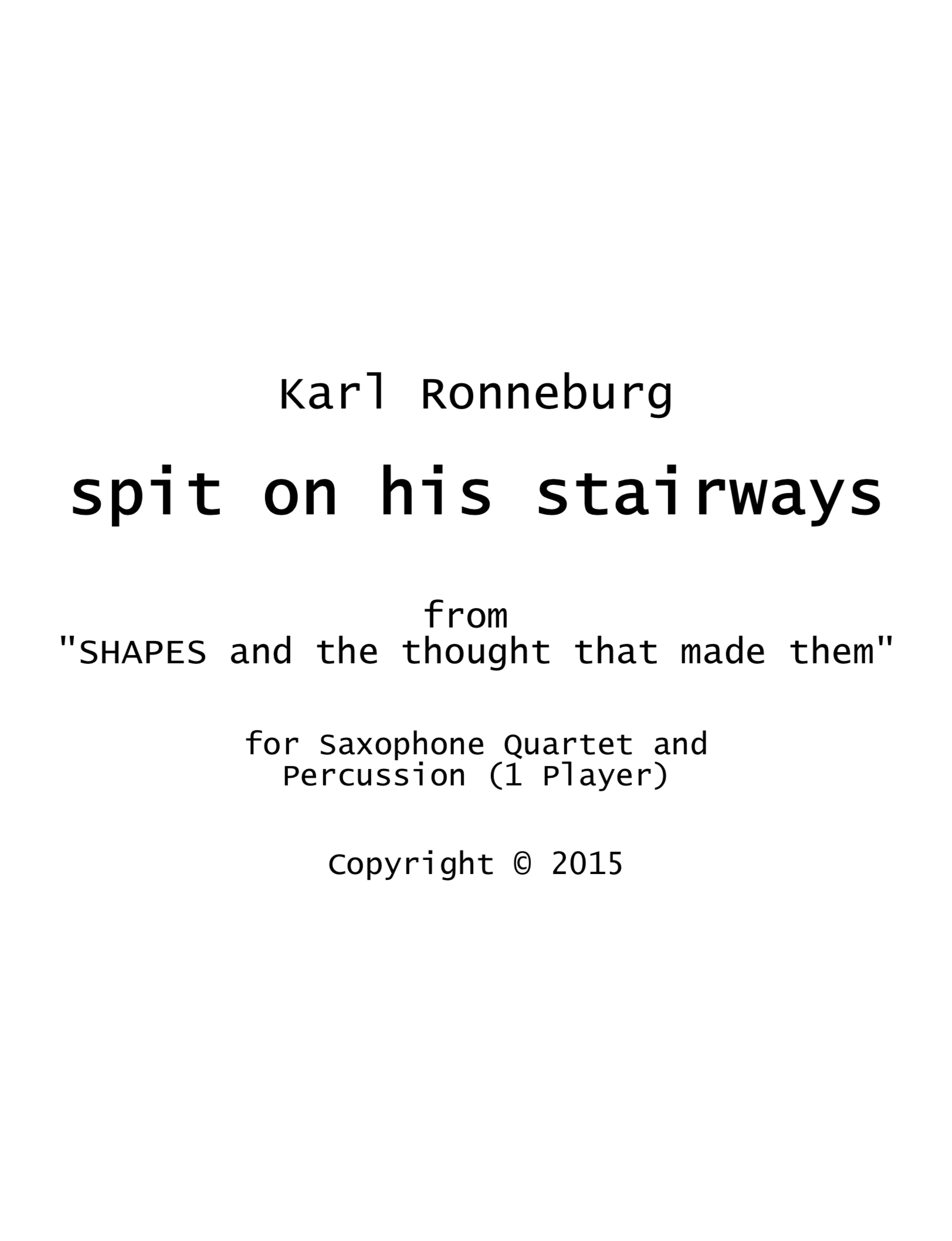 Spit On His Stairways  by Karl Ronneburg 