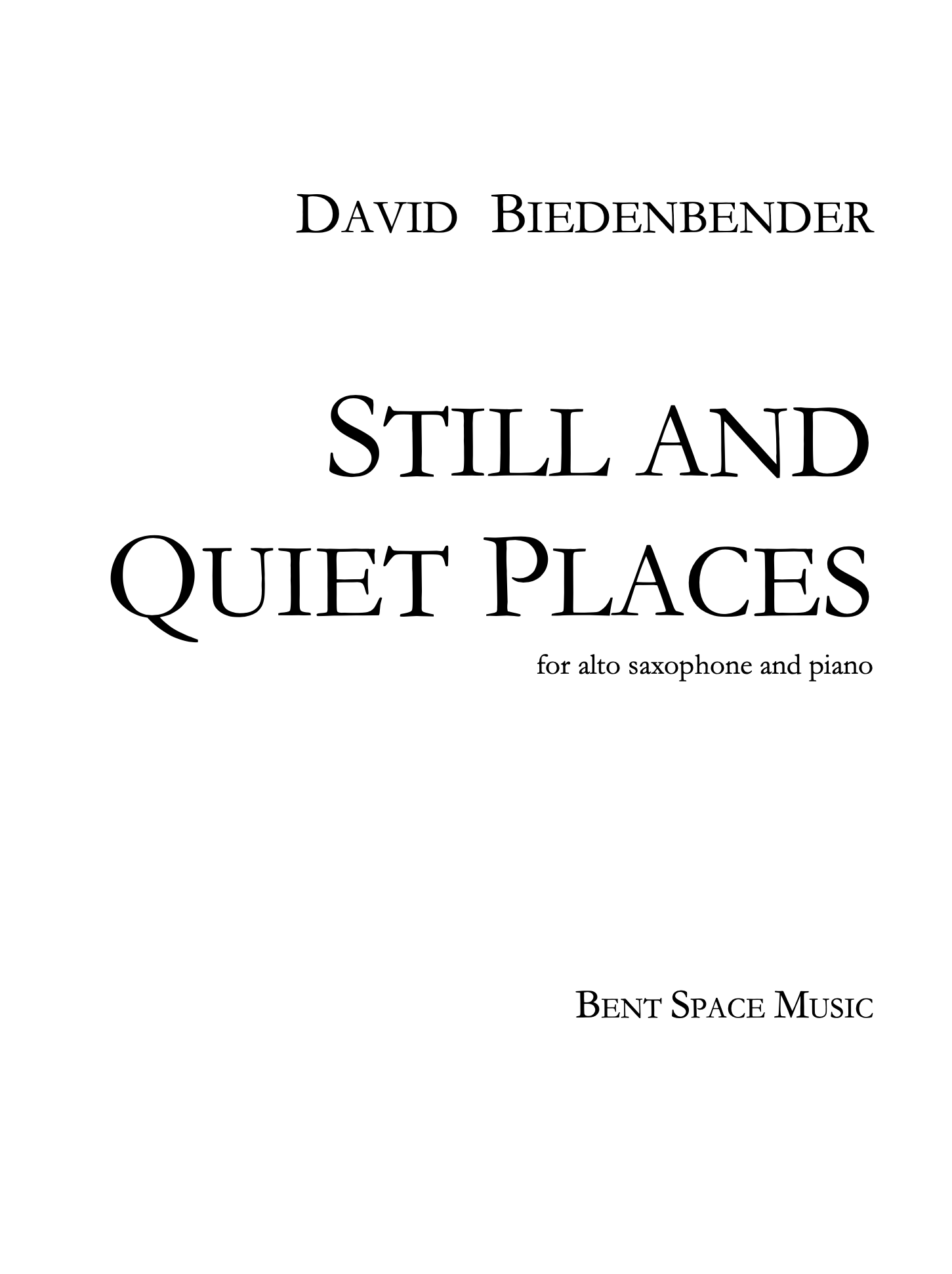 Still And Quiet Places (Saxophone Version) by David Biedenbender