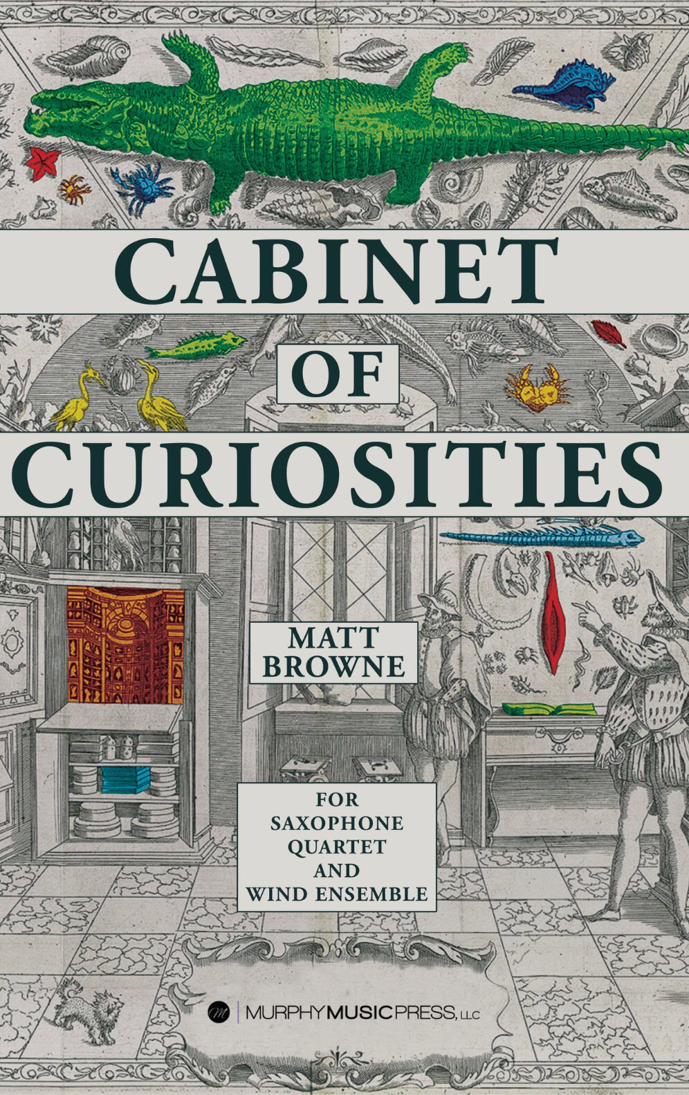 Cabinet Of Curiosities  (Wind Ens Version) Score Only by Matthew Browne