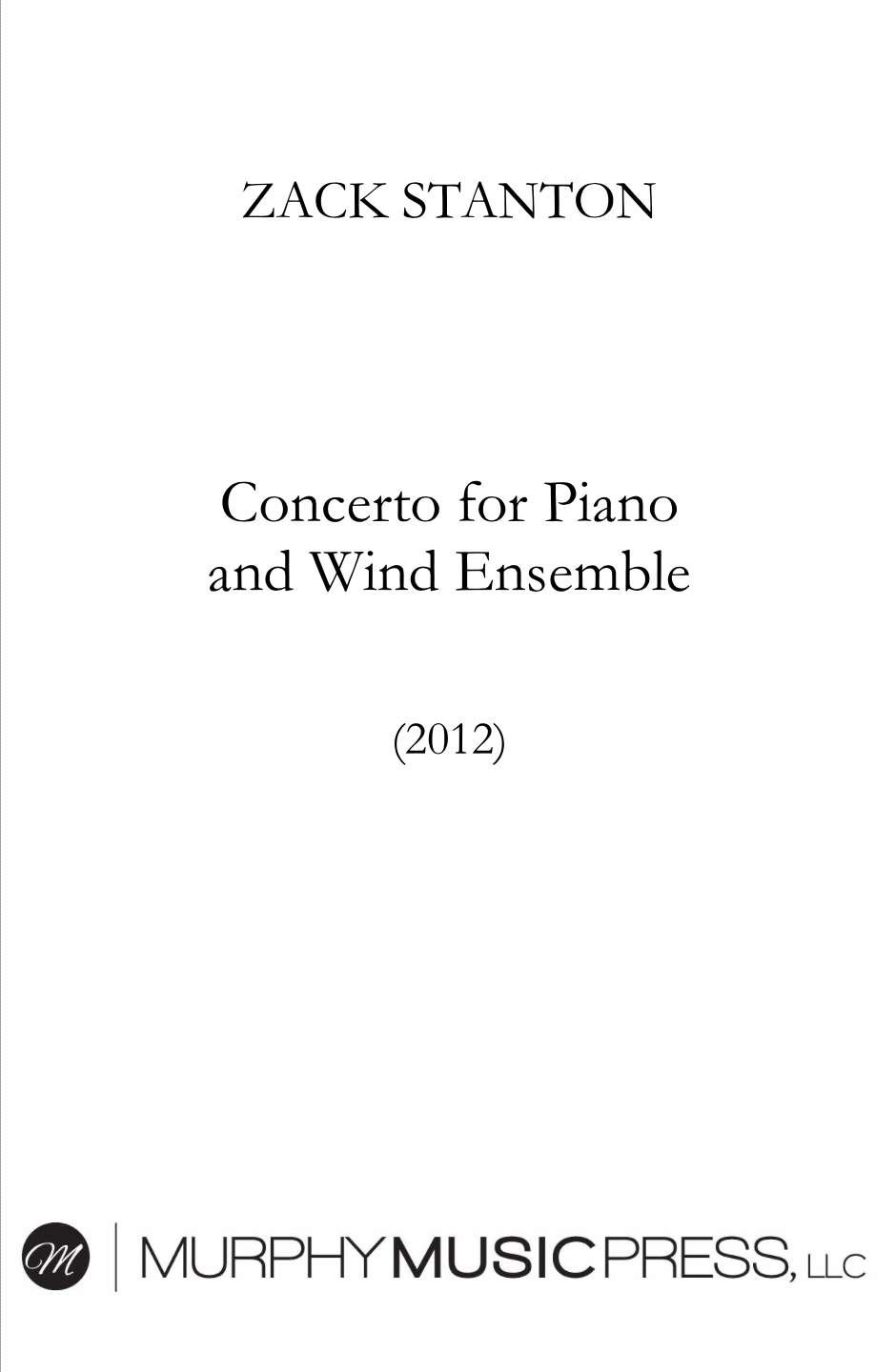 Concerto For Piano And Wind Ensemble (piano Reduction Only) by Zack Stanton 