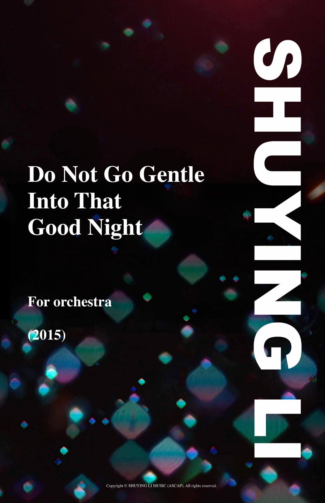 Do Not Go Gentle Into That Good Night by Shuying Li