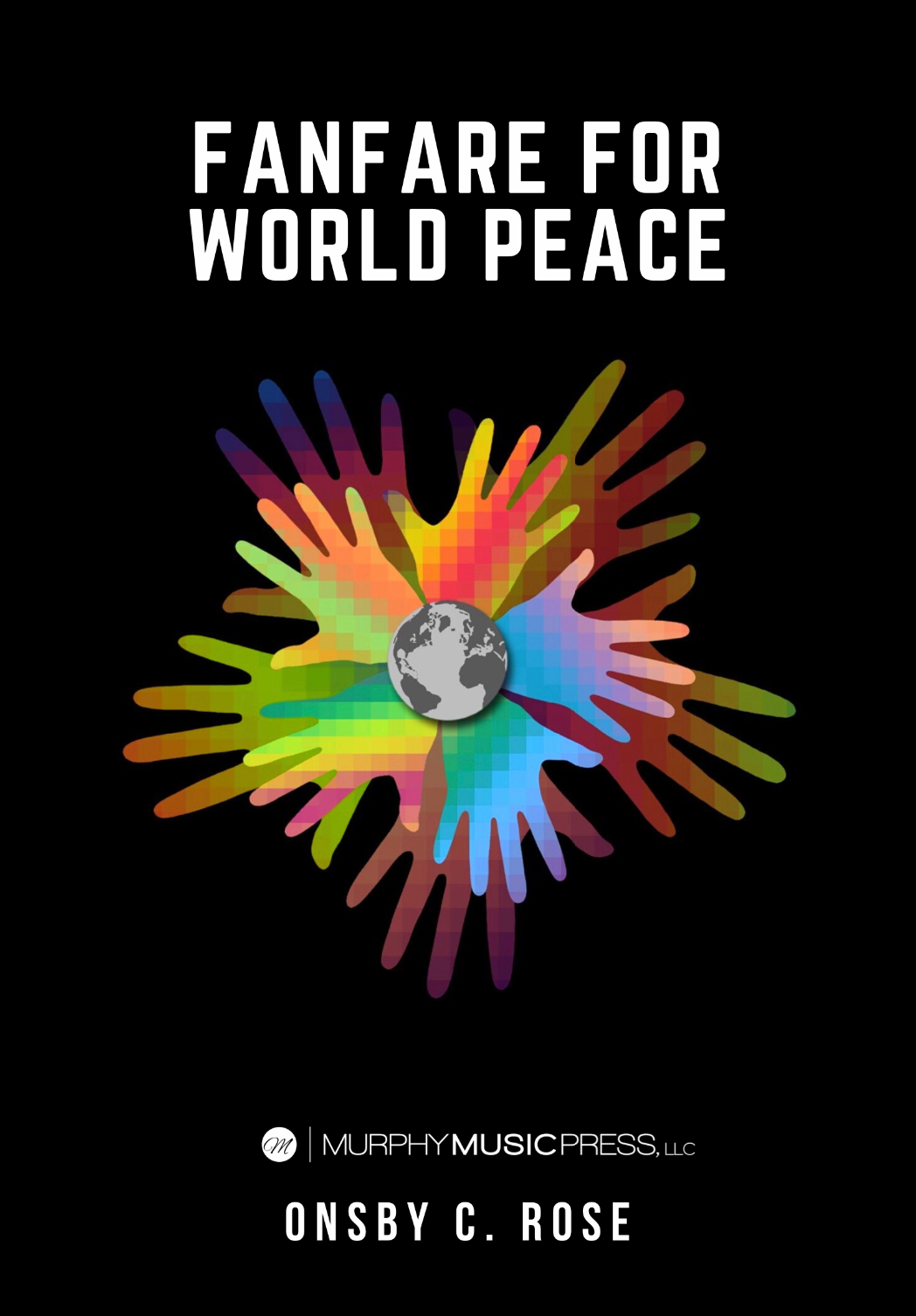 Fanfare For World Peace (Score Only) by Onsby C. Rose