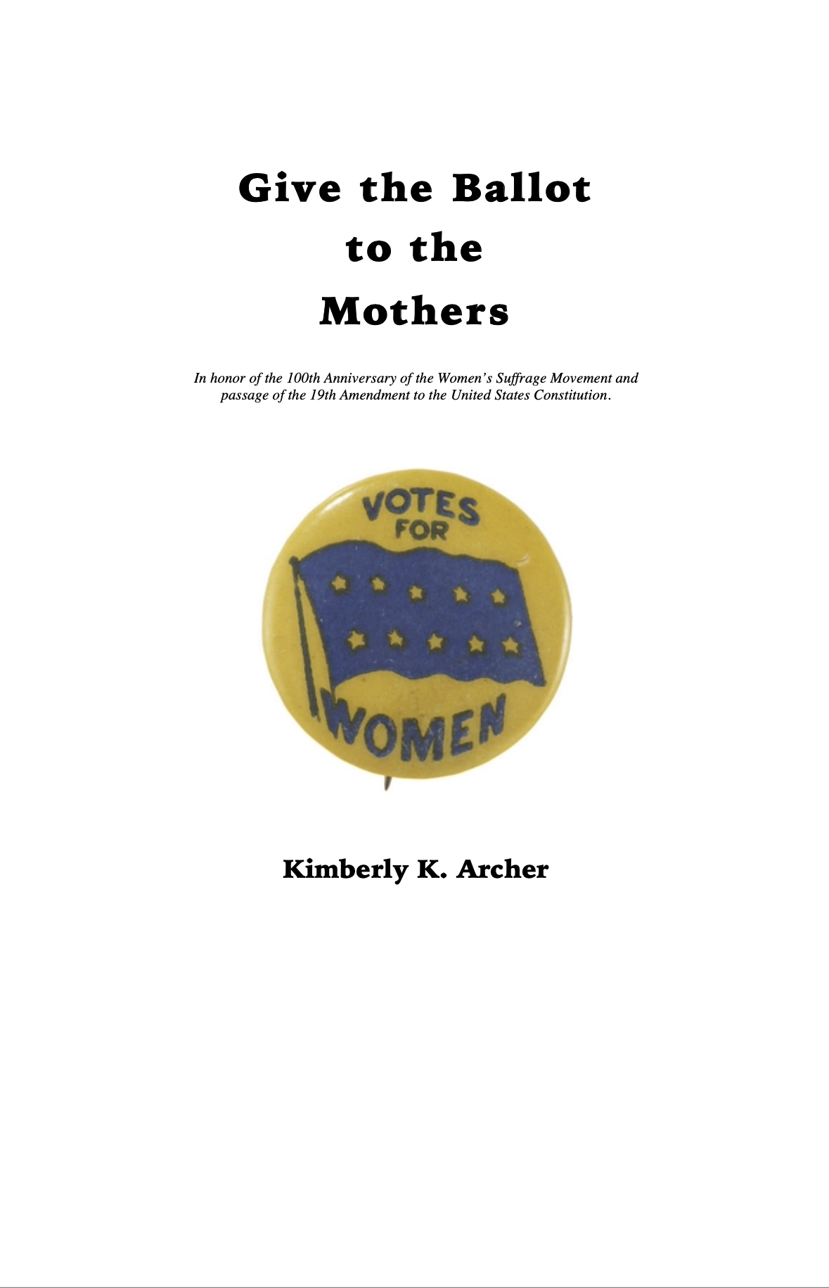 Give The Ballot To The Mothers by Kim Archer