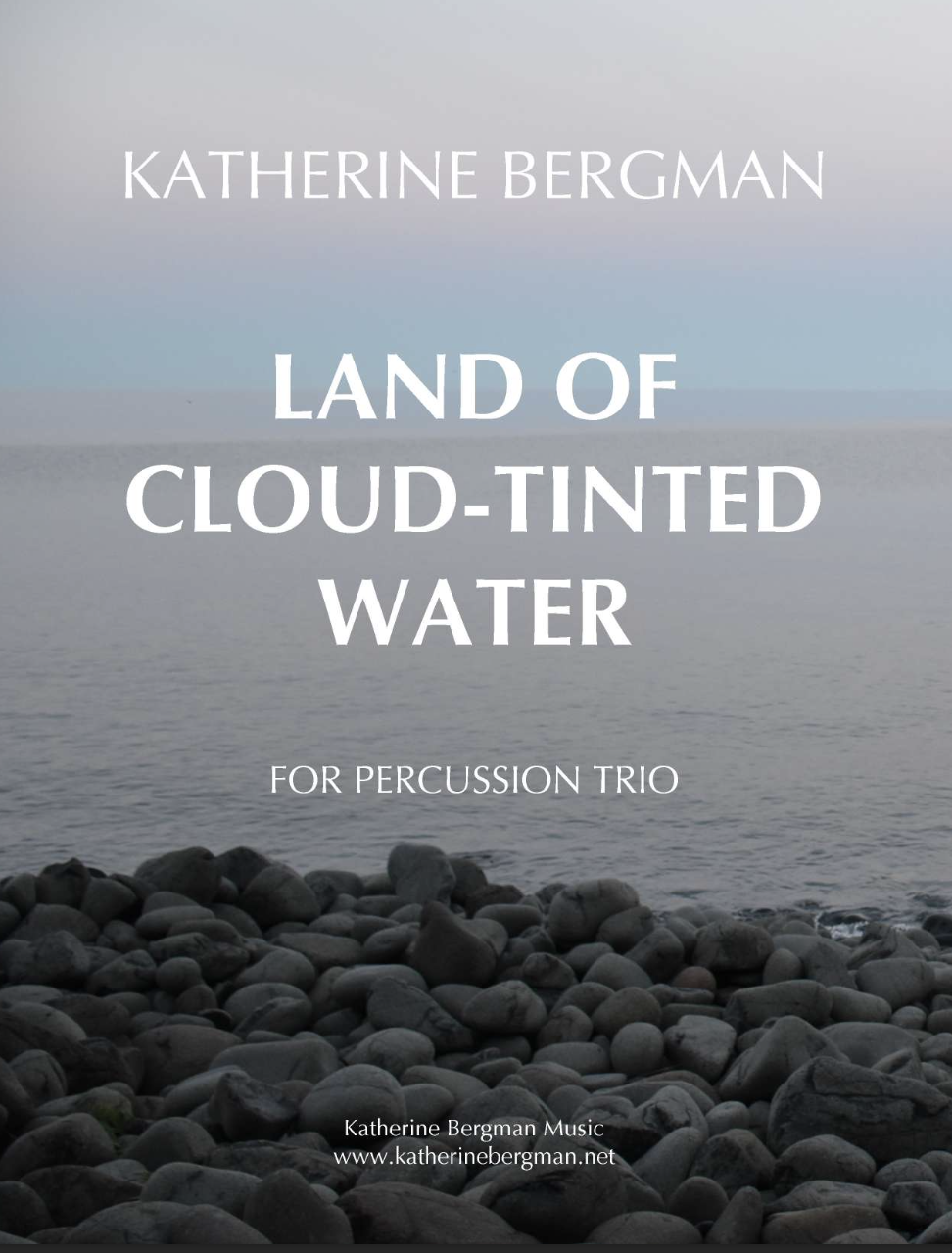 Land Of Cloud-Tinted Water by Katherine Bergman