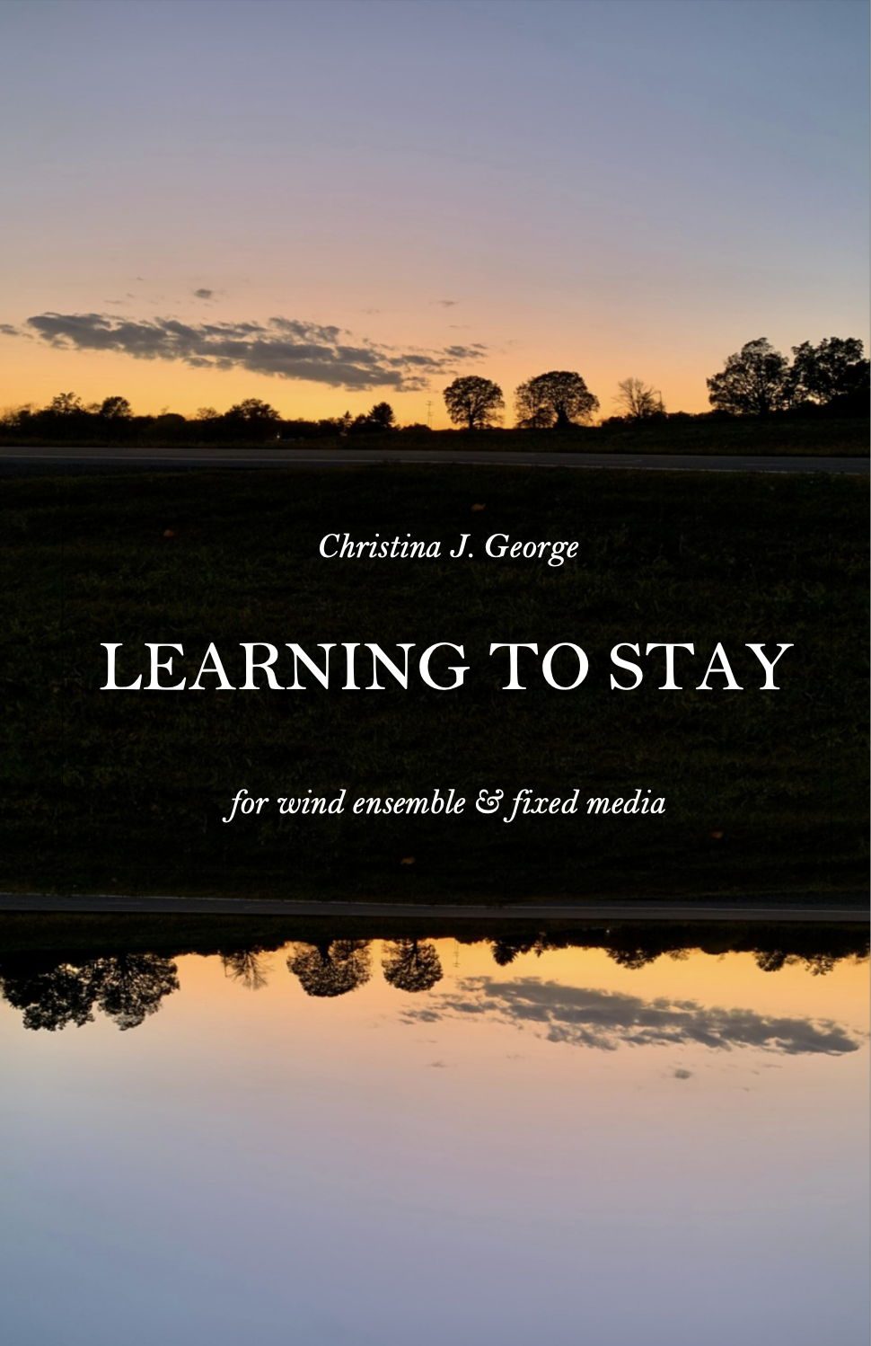 Learning To Stay (Score Only) by Christina J. George