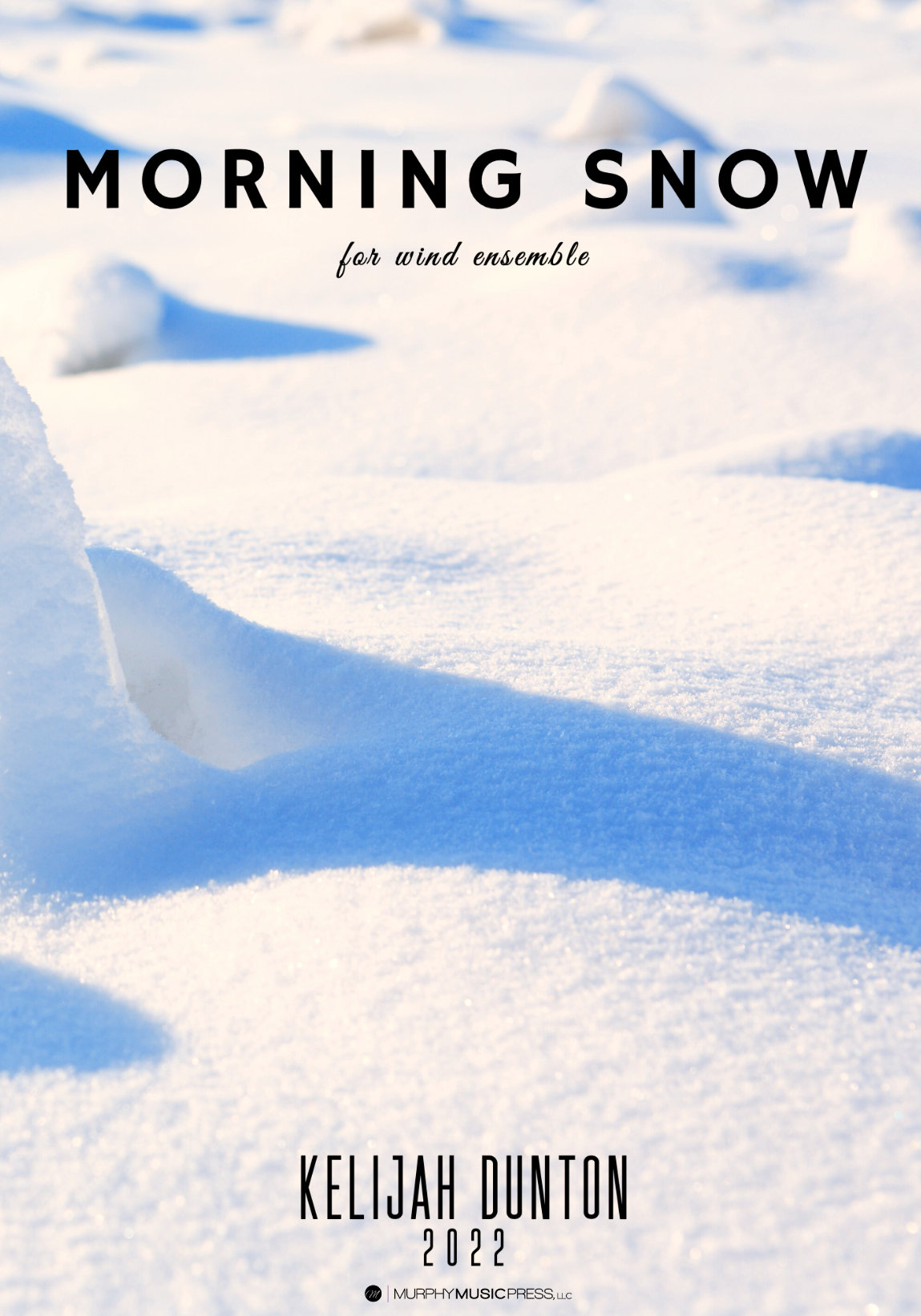 Morning Snow (Score Only) by Kelijah Dunton