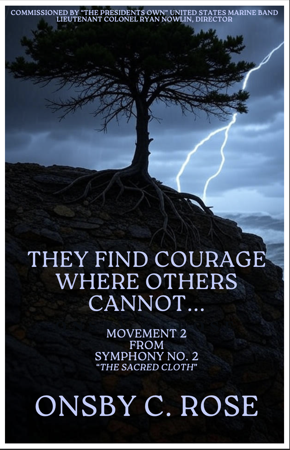 They Find Courage Where Others Cannot... by Onsby C. Rose