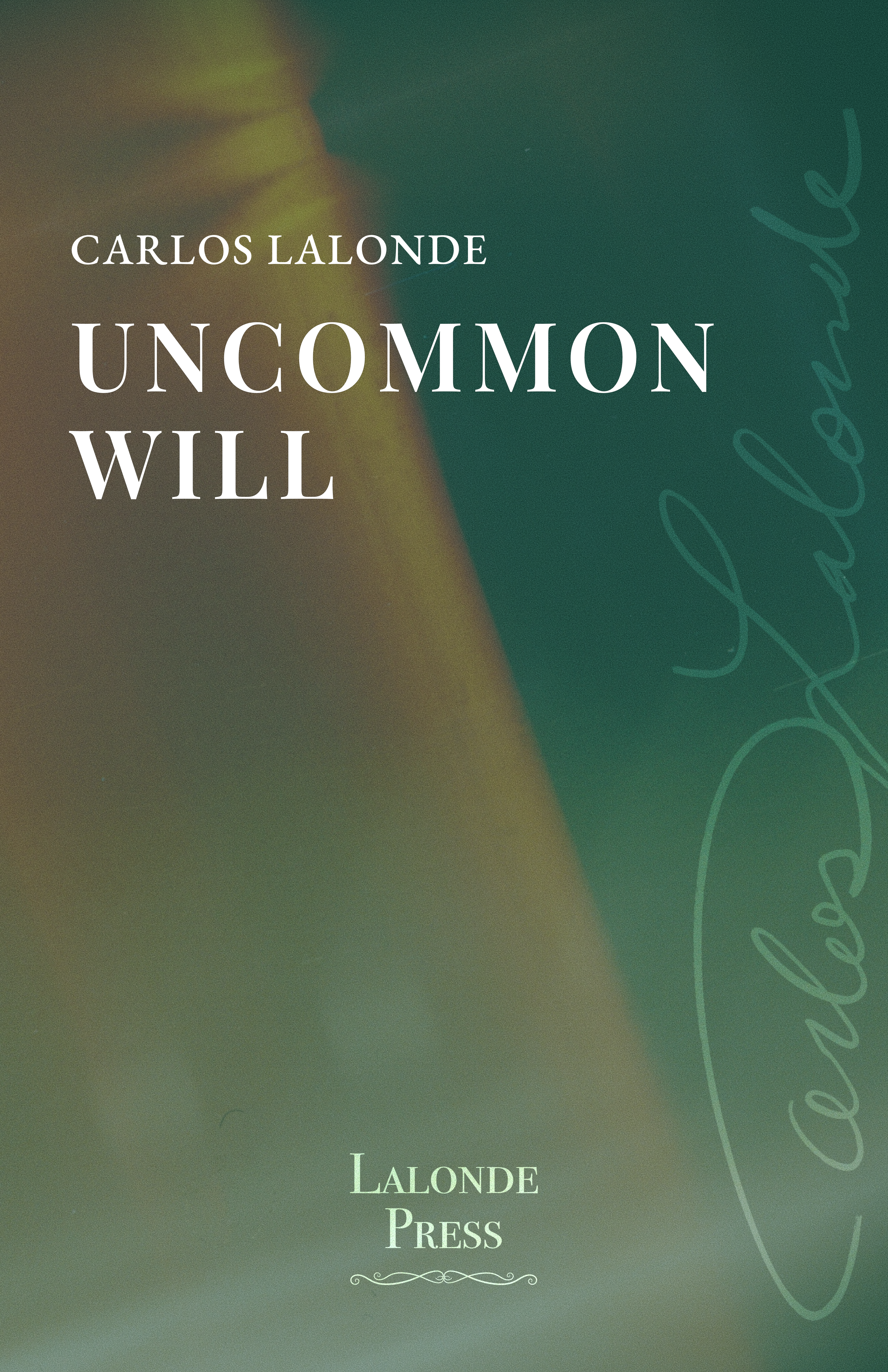 Uncommon Will by Carlos Lalonde