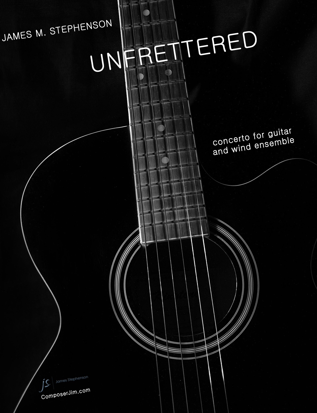 Unfrettered (Score Only) by James Stephenson