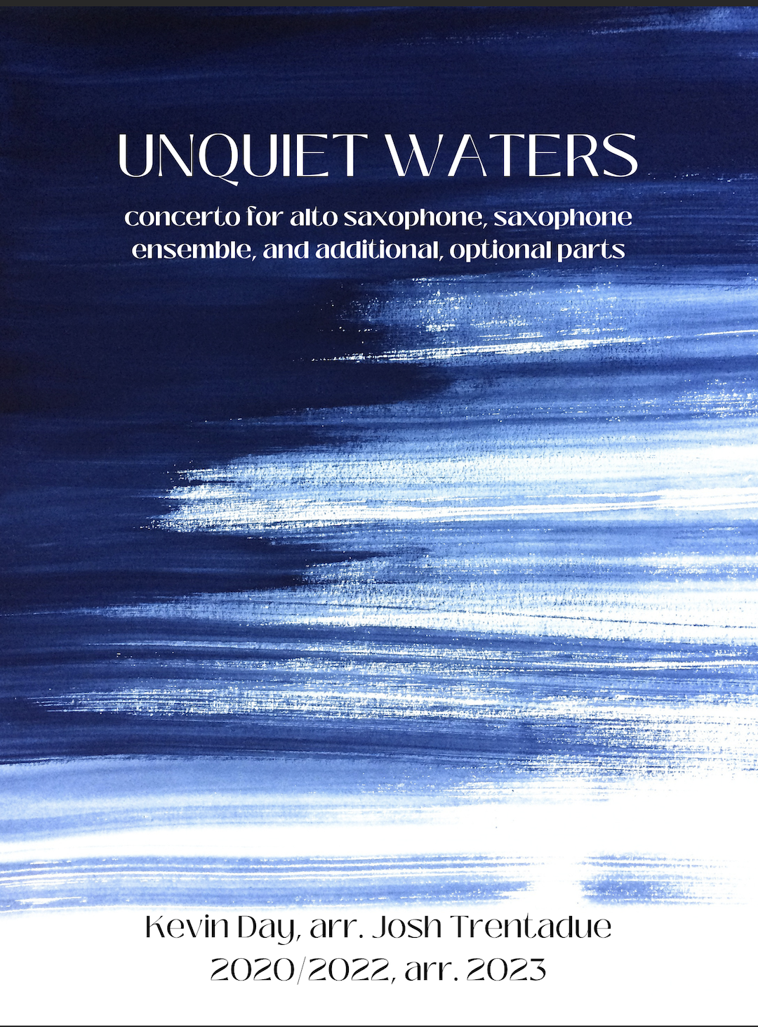 Unquiet Waters (Saxophone Choir Version) by Kevin Day arr. Josh Trentadue