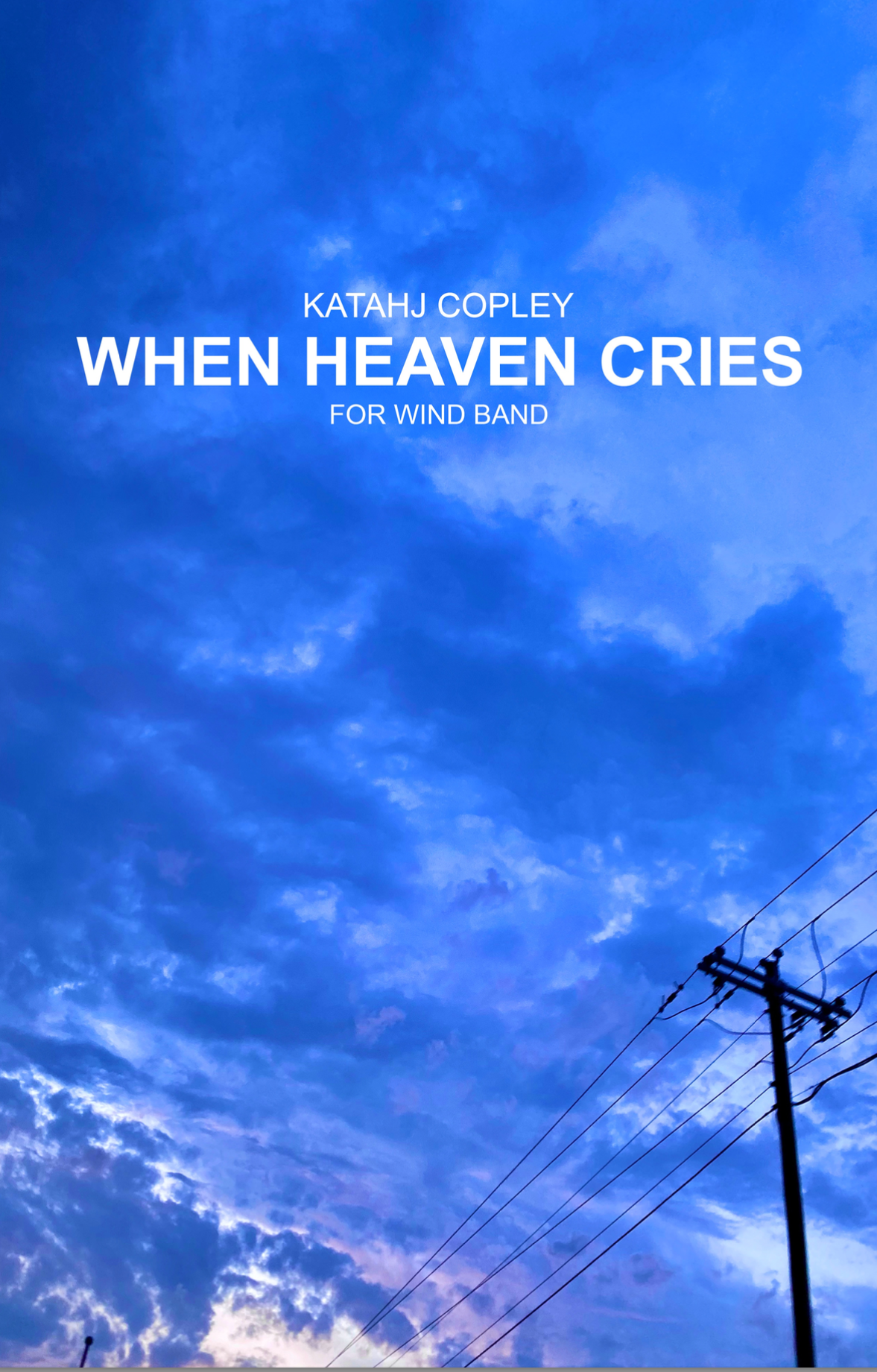 When Heaven Cries by Katahj Copley